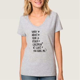 Sorry voor je andere kinderen, tenminste t-shirt