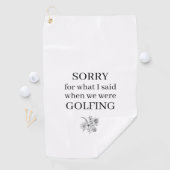 Sorry voor wat ik grappig zei golfhanddoek (Insitu)