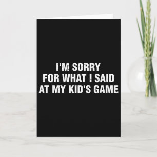 Sorry voor wat ik zei bij het spel van mijn kind L Kaart