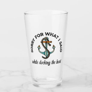 Sorry voor wat ik zei: Funny Boating Humor Anchor Glas