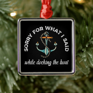 Sorry voor wat ik zei: Funny Boating Humor Anchor Metalen Ornament