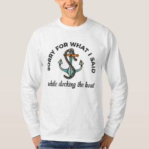 Sorry voor wat ik zei: Funny Boating Humor Anchor T-shirt