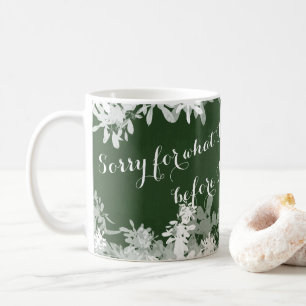 Sorry voor wat ik zei - Funny Coffee Mok