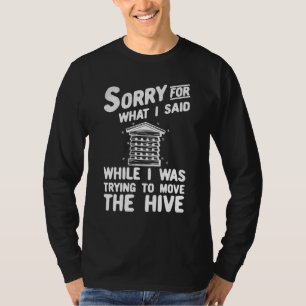 Sorry voor wat ik zei imker bijenteelt 3 t-shirt