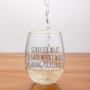 Sorry voor wat ik zei Pickleball spelen Wijnglas Zonder Voet