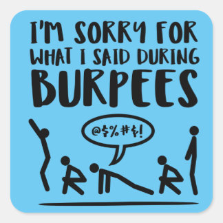 Sorry voor wat ik zei tijdens Burpees Vierkante Sticker