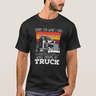 Sorry voor wat ik zei tijdens het rijden op mijn t t-shirt