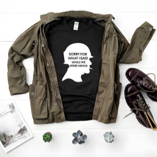Sorry voor wat ik zei tijdens het wandelen, grappi t-shirt