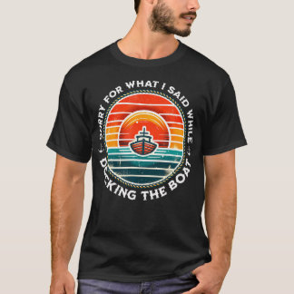 Sorry Voor Wat Ik Zei Toen Ik Aanmeerde Met De B T-shirt