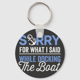Sorry voor wat ik zei toen ik de boot aandeed grap sleutelhanger