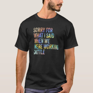 Sorry Voor Wat Ik Zei Toen We Met VeE Werken T-shirt