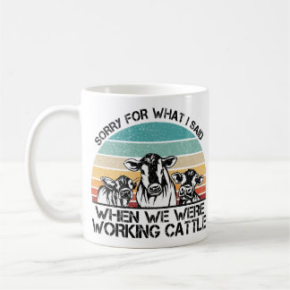 Sorry voor wat ik zei toen we vee aan het werk war koffiemok