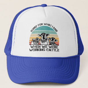 Sorry voor wat ik zei toen we vee aan het werk war trucker pet