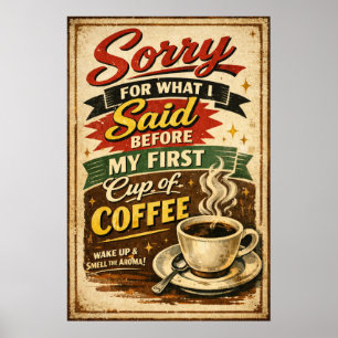 Sorry Voor Wat Ik Zei Voor De Koffie Vintage Kunst Poster