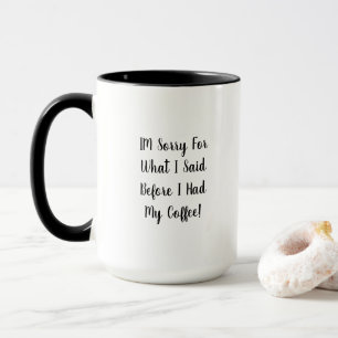 Sorry voor wat ik zei voor koffie Twee Tinten Mok