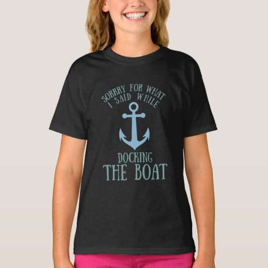 Sorry wat ik zei Grappig Docking Boat Gift T-shirt (Voorkant)