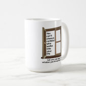 Sortez De La Fenêtre Drôle Mug (Devant droit)