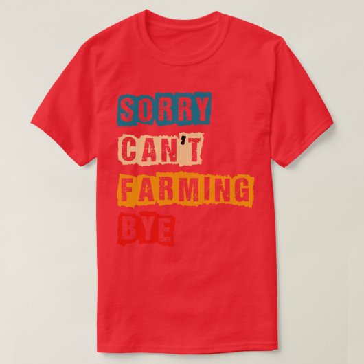 SORY CANT FARMING BYE T-SHIRT (Design voorkant)