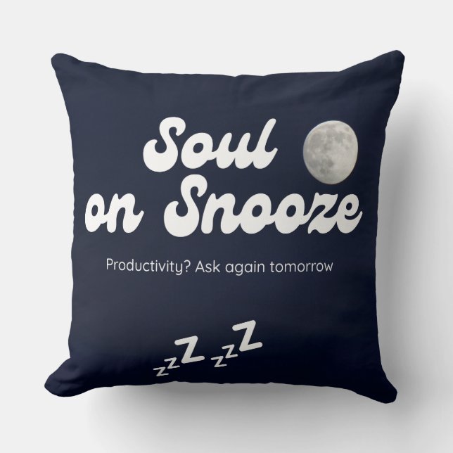 Soul sur Snooze - Drôle Coussin de citation d'hume (Recto)