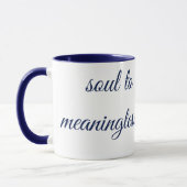 "SOUL TO DEEP FRO MEANINGLESS CONNECTION" Mug (Gauche)