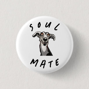 Soulmate grappige galgo, whippet, windhond ronde button 3,2 cm