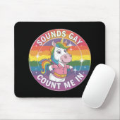 Sounds Gay Count Me In Unicorn Rainbow LGBTQ Muismat (Met muis)