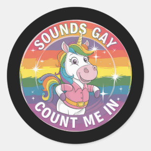 Sounds Gay Count Me In Unicorn Rainbow LGBTQ Ronde Sticker