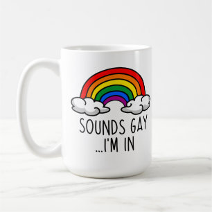 SOUNDS GAY I'M IN - Cute Rainbow Koffiemok