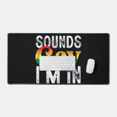 Sounds Gay I'm In Rainbow LGBT Flag Pride Mois (Clavier et souris)