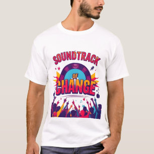 Soundtrack of Change: Muziek als drijvende kracht T-shirt