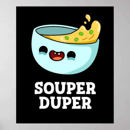 Souper Duper Funny Soup Dark BG Poster (Voorkant)