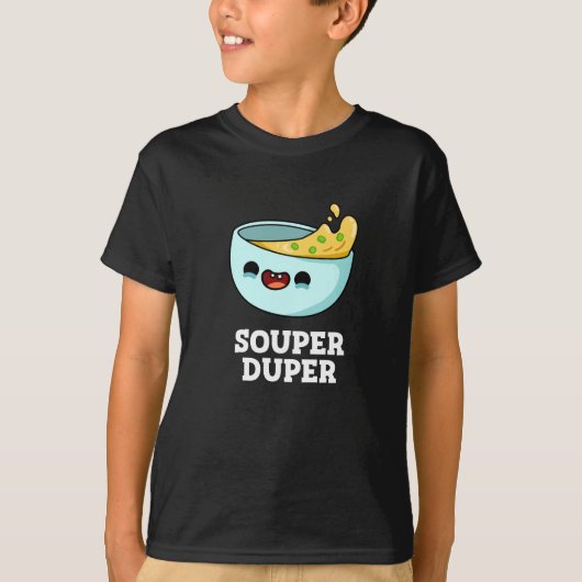 Souper Duper Funny Soup Dark BG T-shirt (Voorkant)