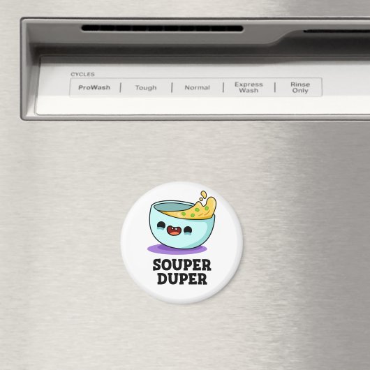 Souper Duper Funny Soup Pun Magneet (Insitu (Vaatwasser))