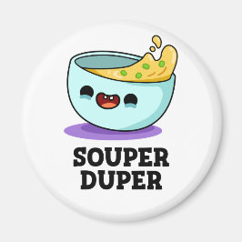 Souper Duper Funny Soup Pun Magneet