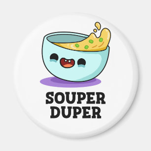 Souper Duper Funny Soup Pun Magneet