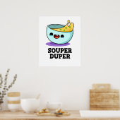 Souper Duper Funny Soup Pun Poster (Keuken)
