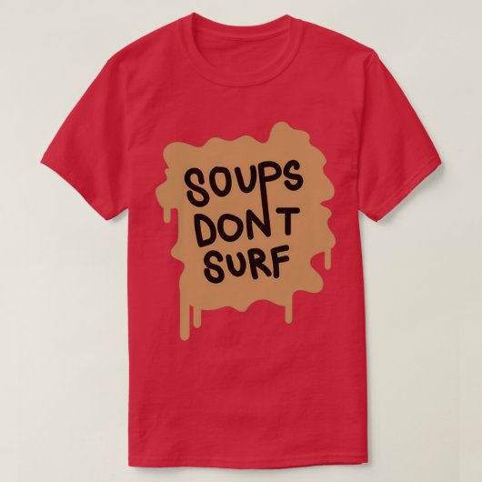 SOUPS DONT-SURF T-SHIRT (Design voorkant)