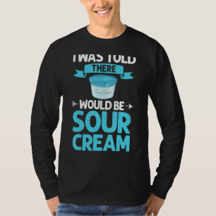 Sour Cream Sauce Vegan Dip Onion Dipping Keto Food T-shirt