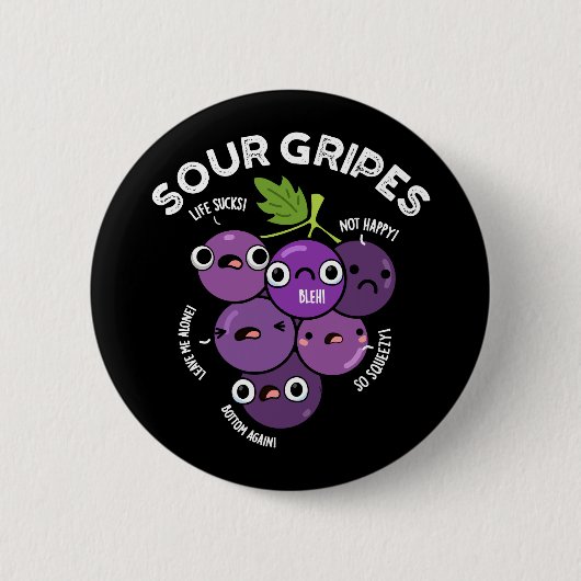 Sour Gripes Funny Fruit Grape Pun Dark BG Ronde Button 5,7 Cm (Voorkant)