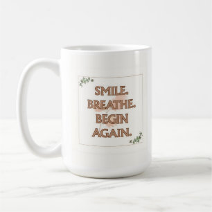 Sourire. Respirer. Recommencer. Tasse 450ml Ca