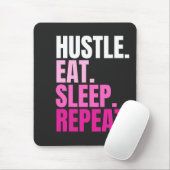 Souris Pink HUSTLE.EAT.SLEEP. RECOMMENCER. Tapis de souri (Avec souris)