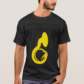 Sousaphone ALLES ANDERS IS NET ACCOMPANIMENT F T-shirt