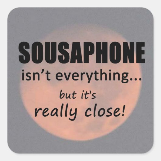 Sousaphone n'est pas tout Sticker Carré (Devant)