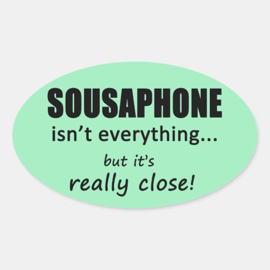 Sousaphone n'est pas tout Sticker ovale (Devant)