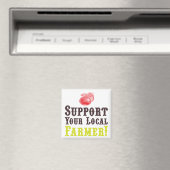 Soutenez Votre Agriculteur Local ! Magnet (In Situ (Lave-vaisselle))