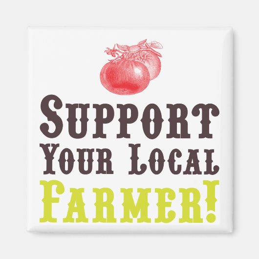 Soutenez Votre Agriculteur Local ! Magnet (Devant)