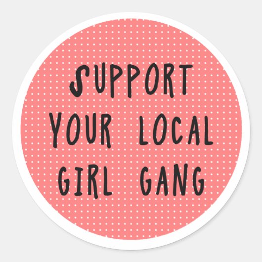 Soutenez Votre Autocollant Gang Girl Local (Devant)