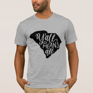 South Carolina "Y'all Means All" Equality T-Shirt