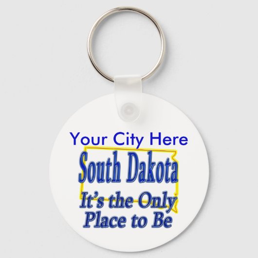 South Dakota Het is de enige plek om te worden Sleutelhanger (Voorkant)