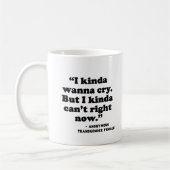 Soutien en santé mentale | Kinda Wanna café Mug (Gauche)